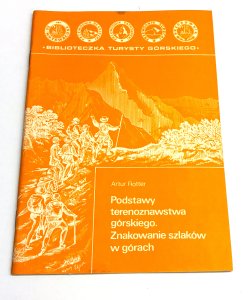 Podstawy terenoznawstwa górskiego. Znakowanie szlaków w górach. Artur Rotter